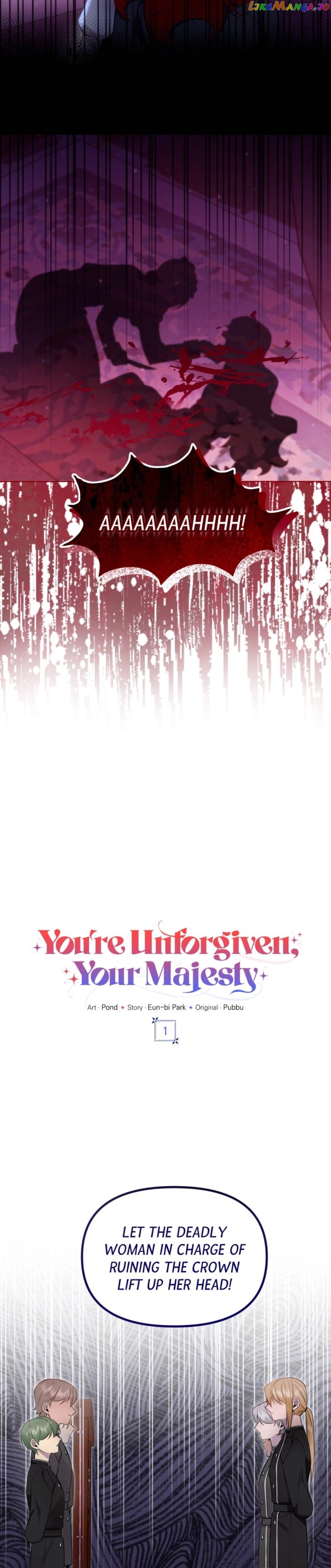 You’Re Unforgiven, Your Majesty: Chương 1